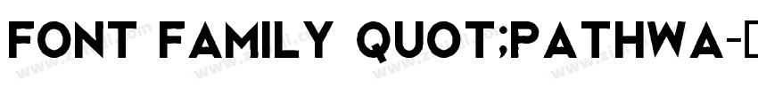 font family quot;Pathwa字体转换